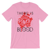 There is Power in The Blood Short-Sleeve Unisex T-Shirt