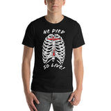 He Die..So Live! Short-Sleeve Unisex T-Shirt