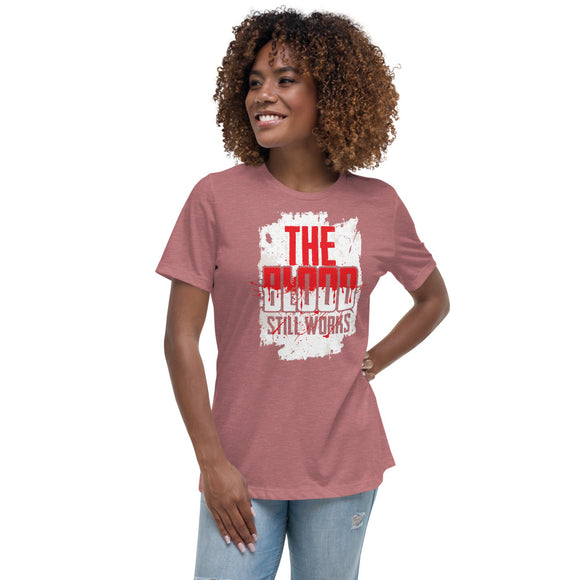 Women's The Blood Still Works Relaxed T-Shirt